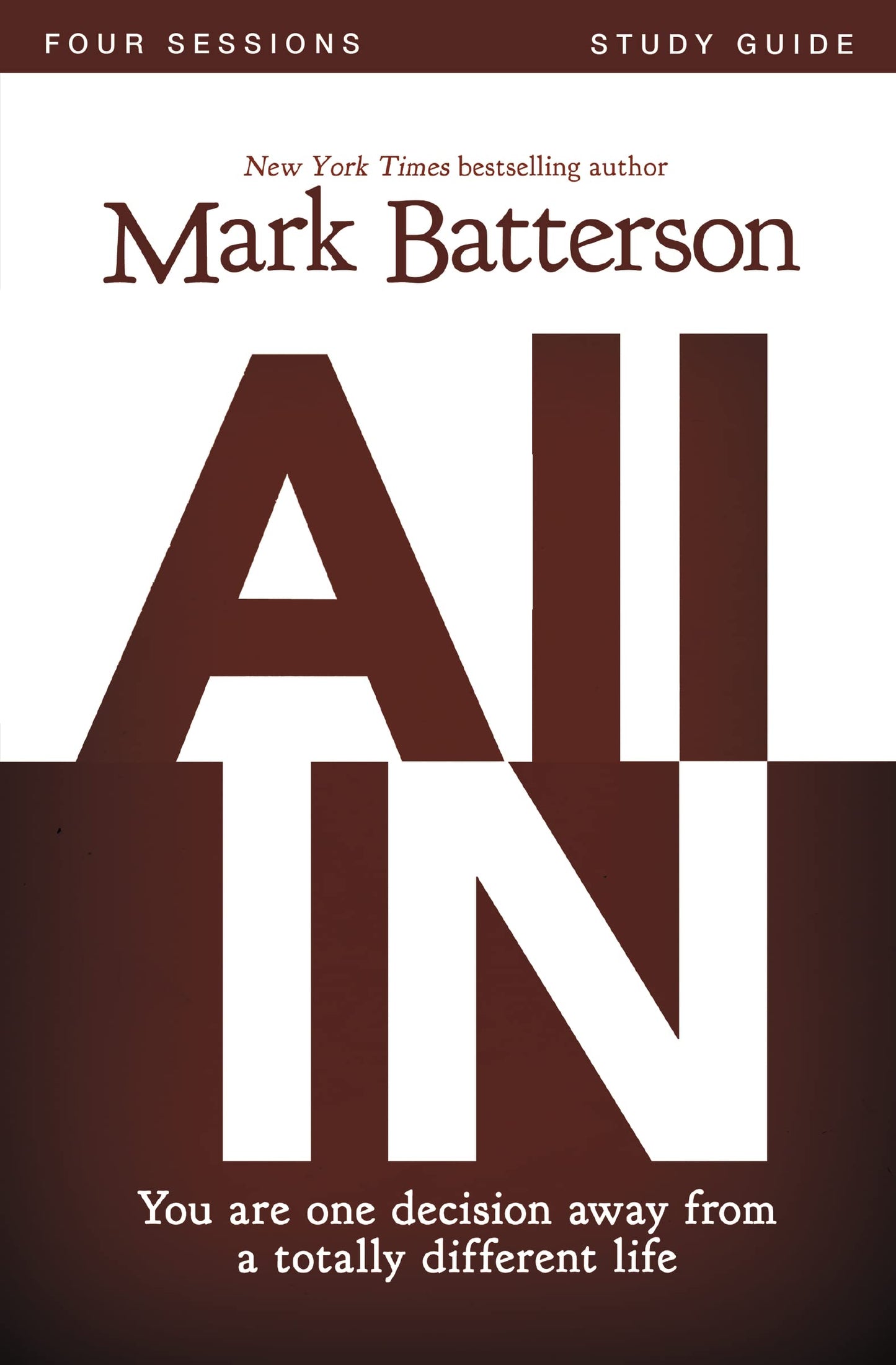 All In Bible Study Guide: You Are One Decision Away From a Totally Different Life - 3380
