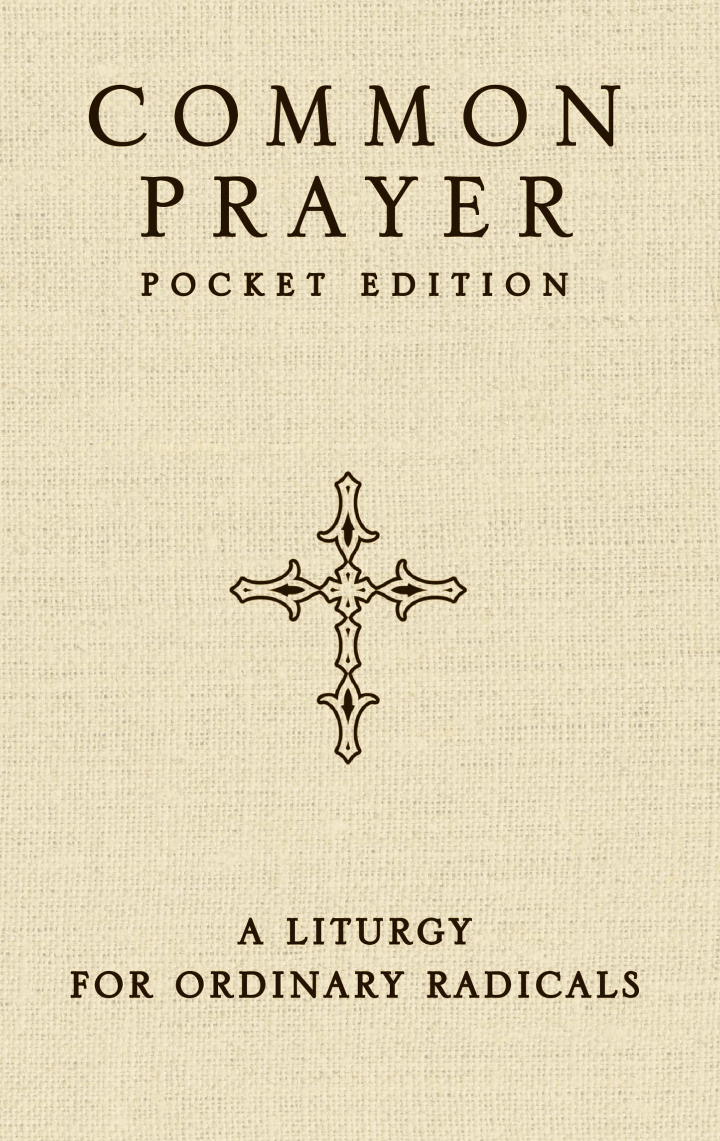 Common Prayer Pocket Edition: A Liturgy for Ordinary Radicals - 1892