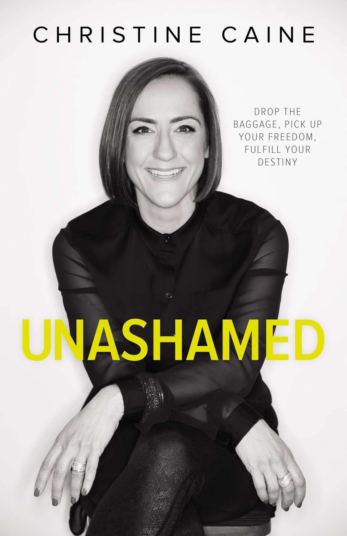 Unashamed: Drop the Baggage, Pick up Your Freedom, Fulfill Your Destiny - 7683