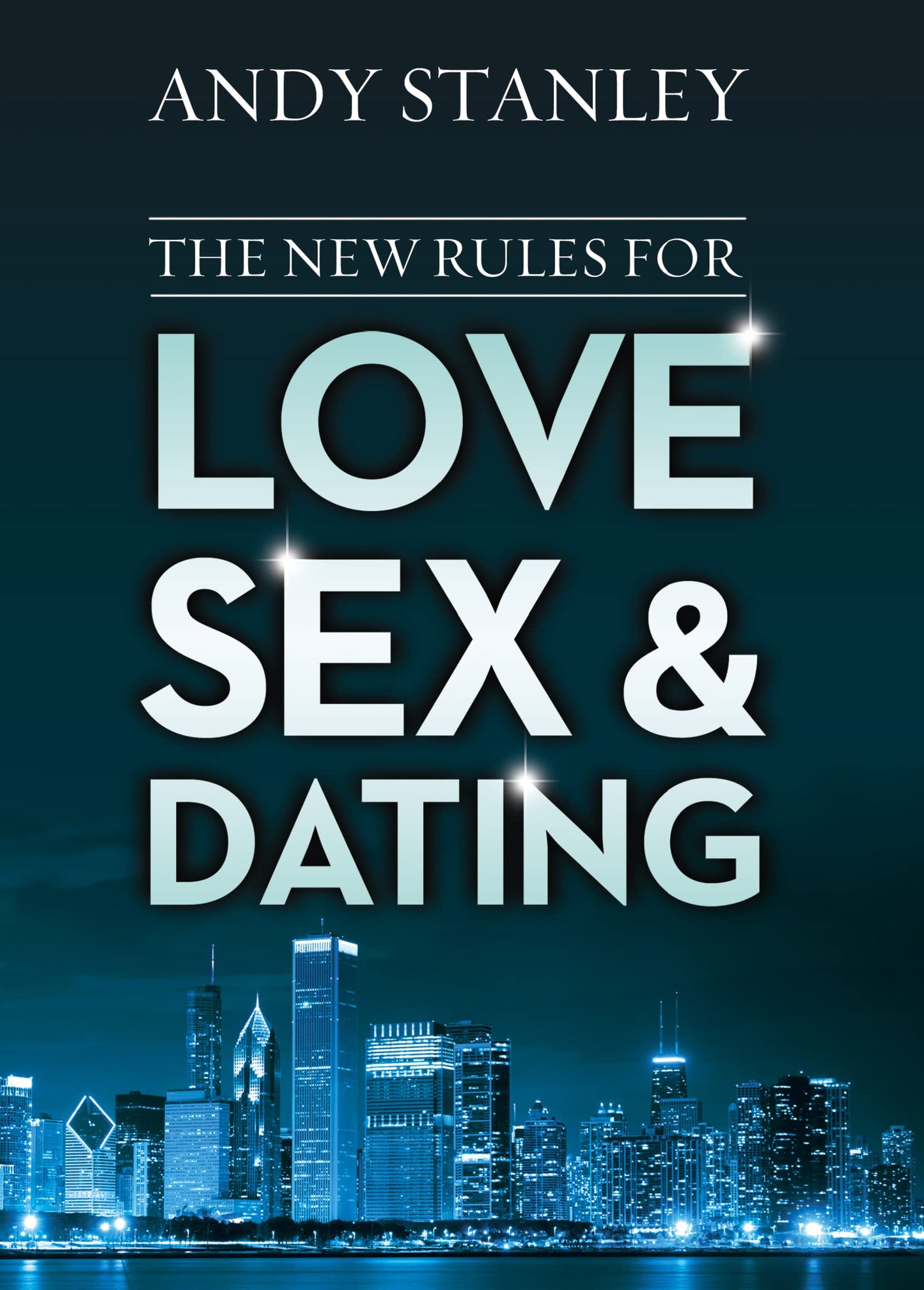 THE NEW RULES FOR LOVE, SEX, AND