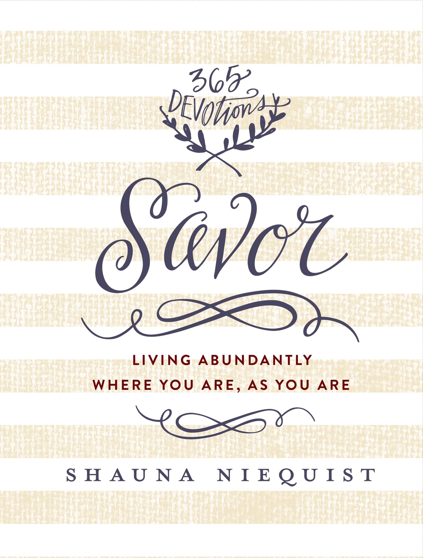 Savor: Living Abundantly Where You Are, As You Are (A 365-Day Devotional) - 691
