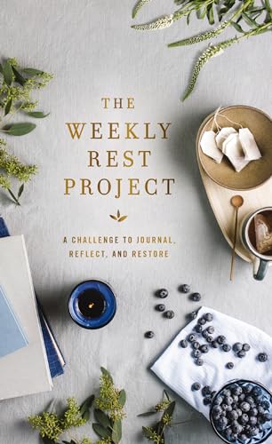 The Weekly Rest Project: A Challenge to Journal, Reflect, and Restore (The Weekly Project Series) - 2367