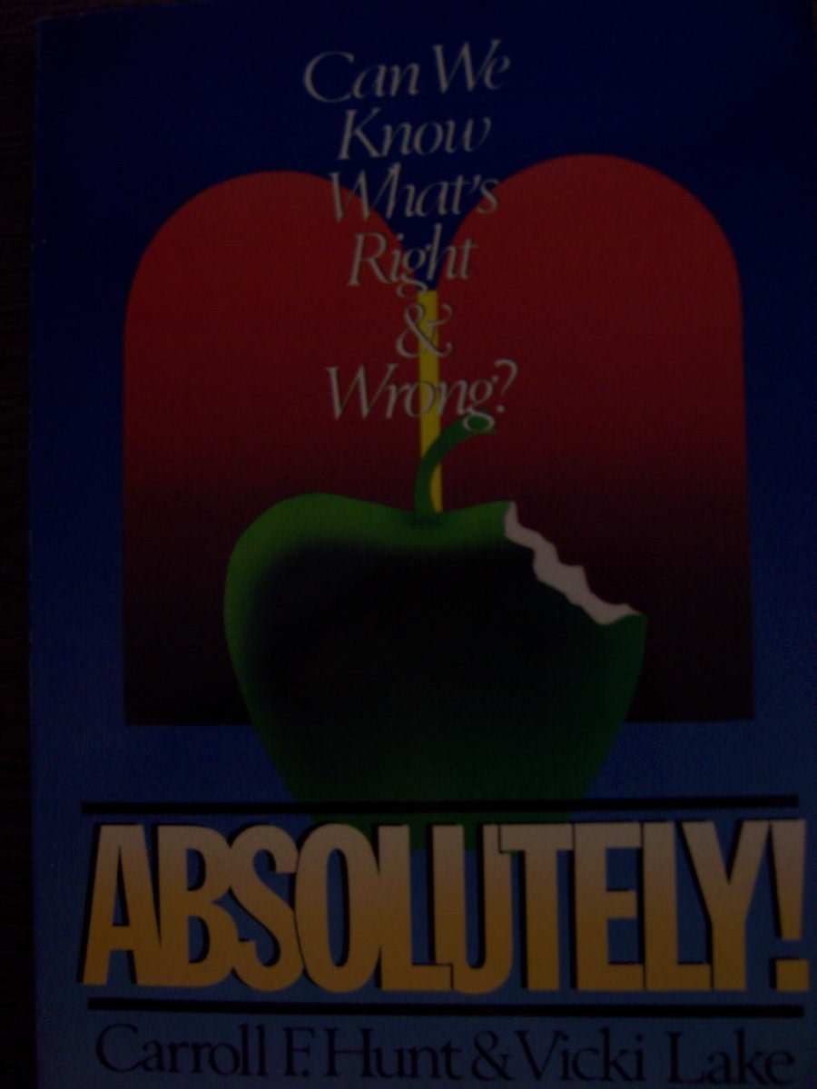 Absolutely!: Can We Know What's Right & Wrong?