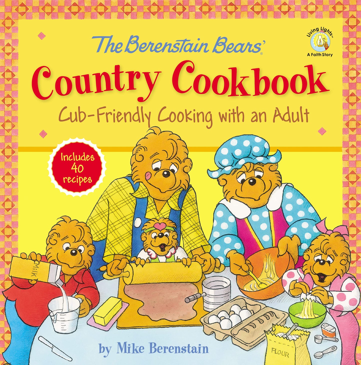 The Berenstain Bears' Country Cookbook: Cub-Friendly Cooking with an Adult (Berenstain Bears/Living Lights: A Faith Story) - 1066