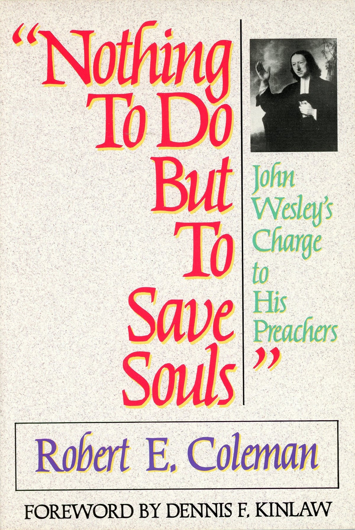 Nothing to Do but to Save Souls: John Wesley's Charge to His Preachers