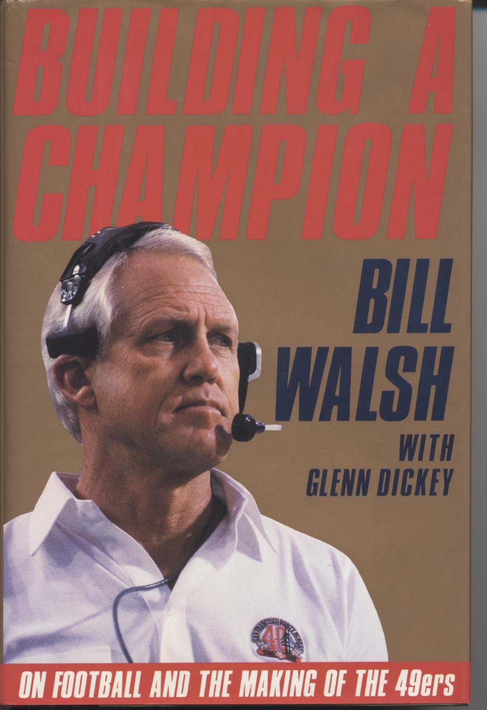 Building a Champion: On Football and the Making of the 49Ers