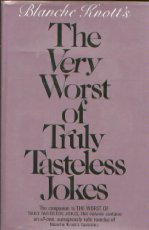 The Very Worst of Truly Tasteless Jokes