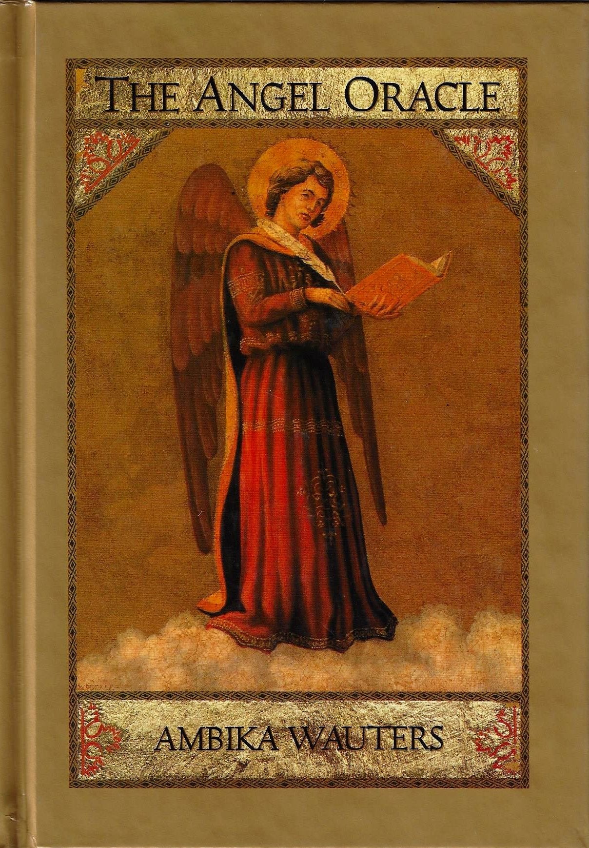 The Angel Oracle: Working with the Angels for Guidance, Inspiration and Love