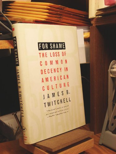 For Shame: The Loss of Common Decency in American Culture