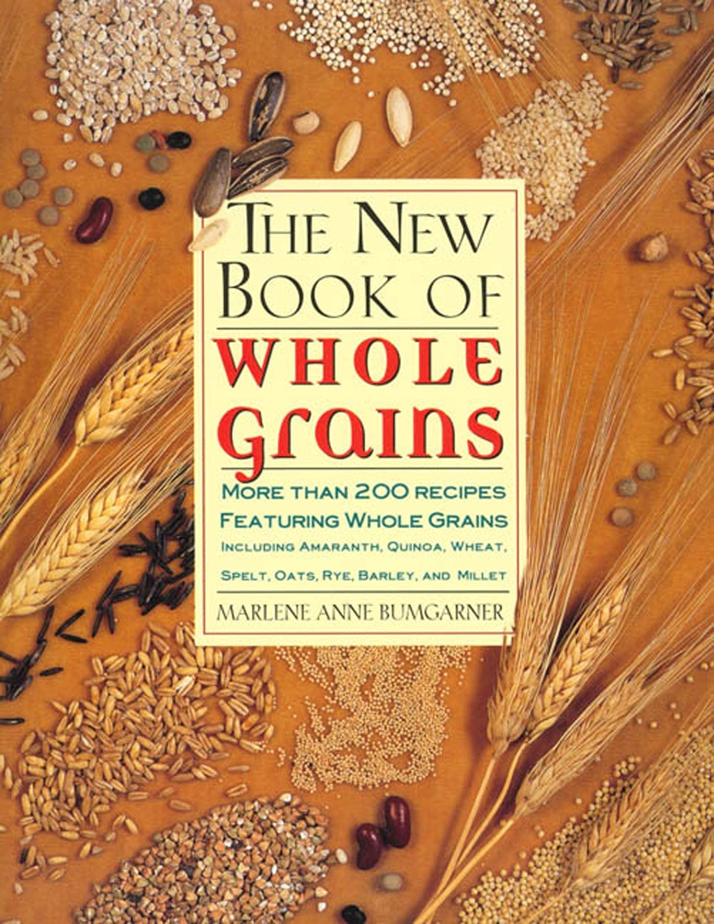 The New Book Of Whole Grains: More than 200 recipes featuring whole grains - 8630