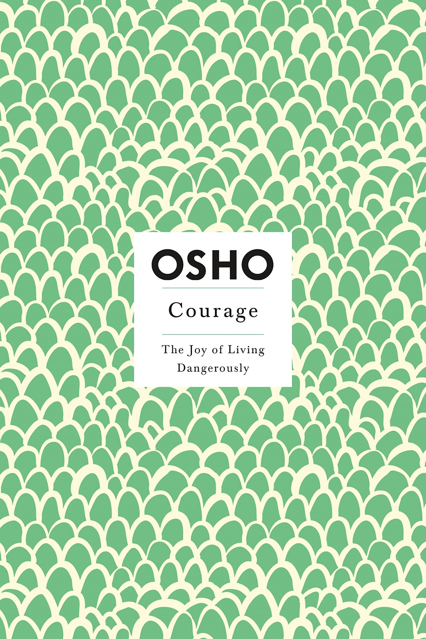 Courage: The Joy of Living Dangerously - 1679