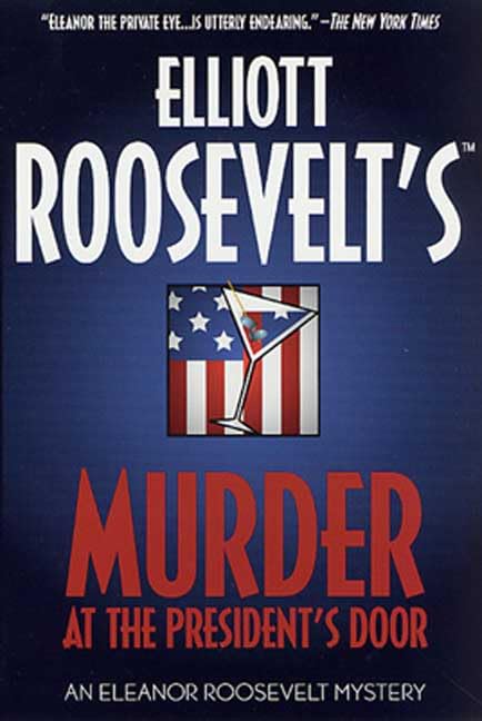 Murder at the President's Door: An Eleanor Roosevelt Mystery (Eleanor Roosevelt Mysteries)