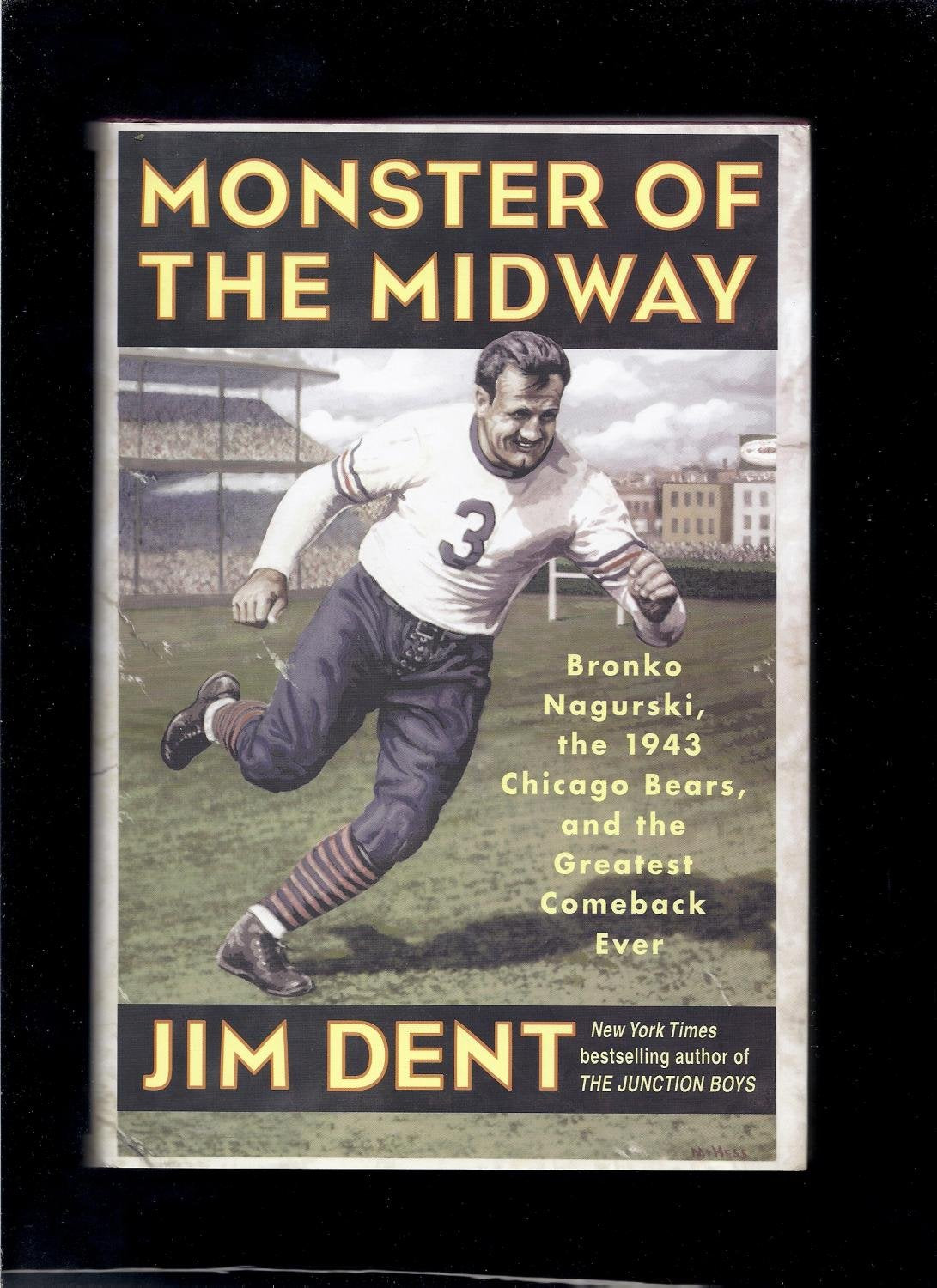 Monster of the Midway: Bronko Nagurski, the 1943 Chicago Bears, and the Greatest Comeback Ever