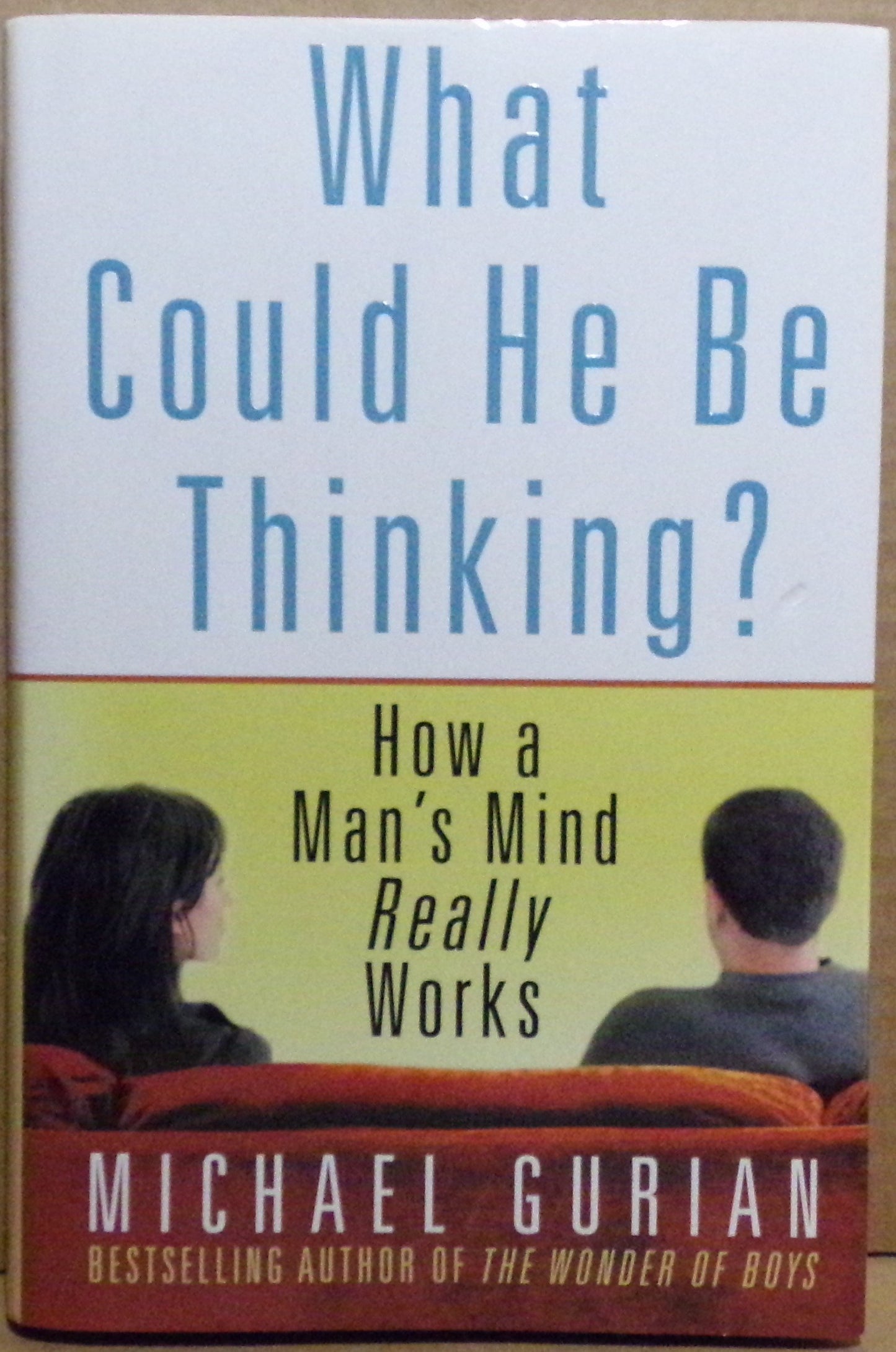 What Could He Be Thinking?: How a Man's Mind Really Works