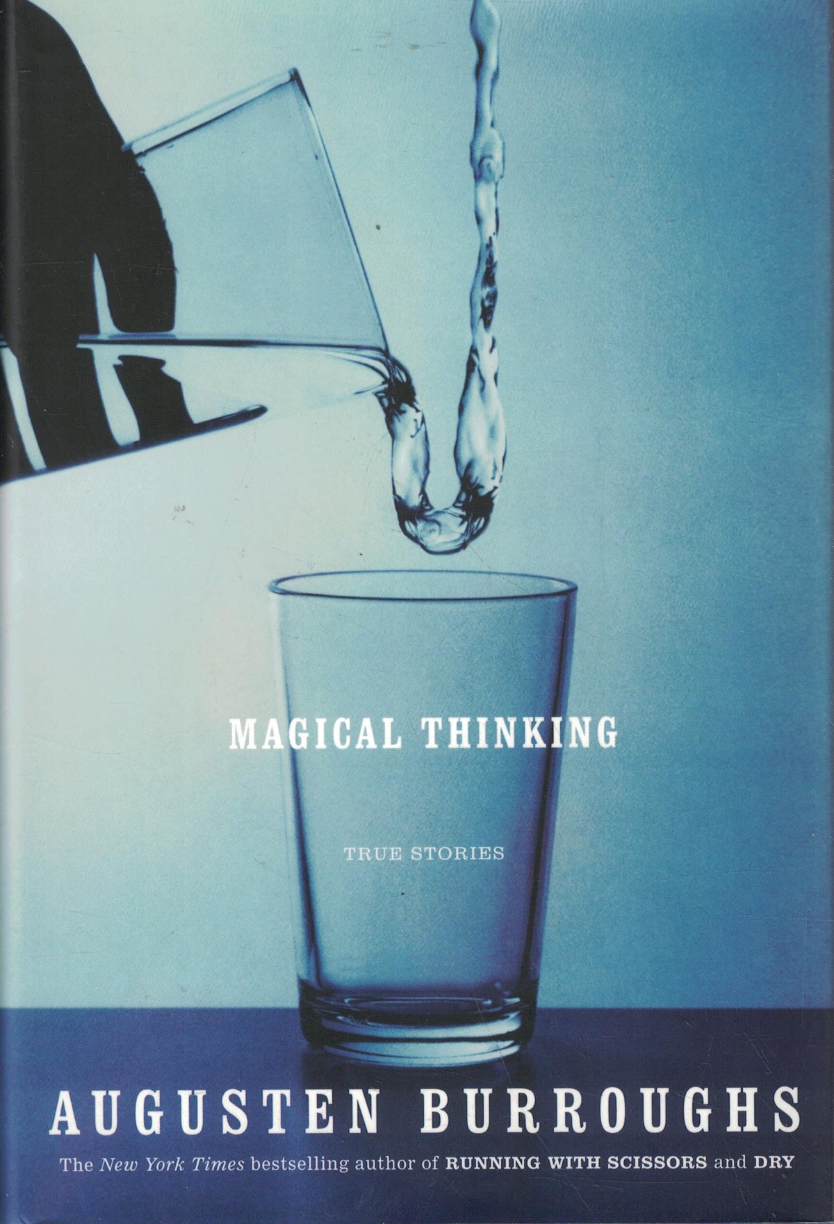Magical Thinking: True Stories