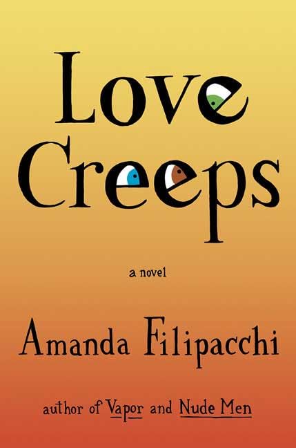 Love Creeps: A Novel