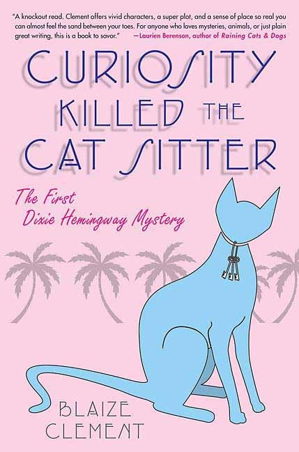 Curiosity Killed the Cat Sitter (Dixie Hemingway Mysteries, No. 1)