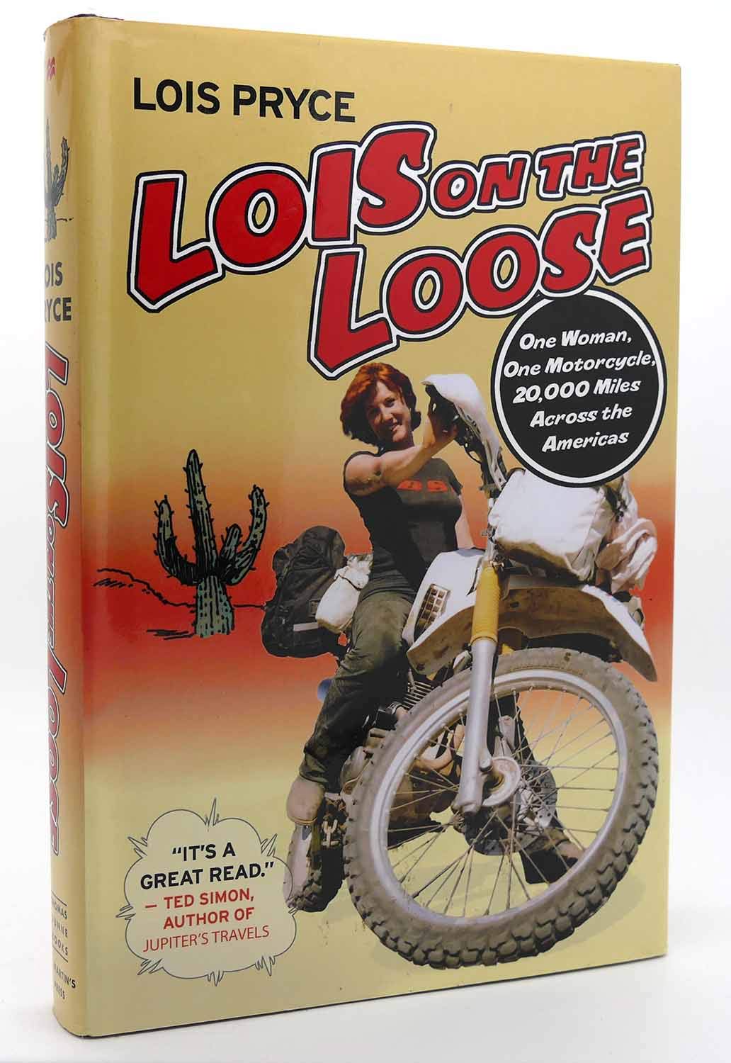 Lois on the Loose: One Woman, One Motorcycle, 20,000 Miles Across the Americas - 5620