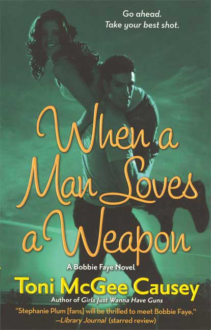 When a Man Loves a Weapon (Bobbie Faye, Book 3) - 8141