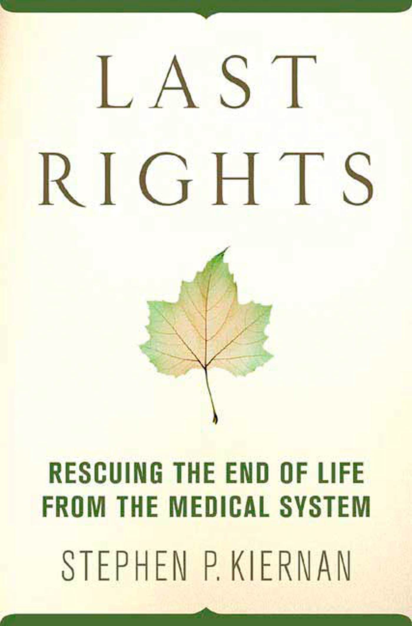 Last Rights: Rescuing the End of Life from the Medical System