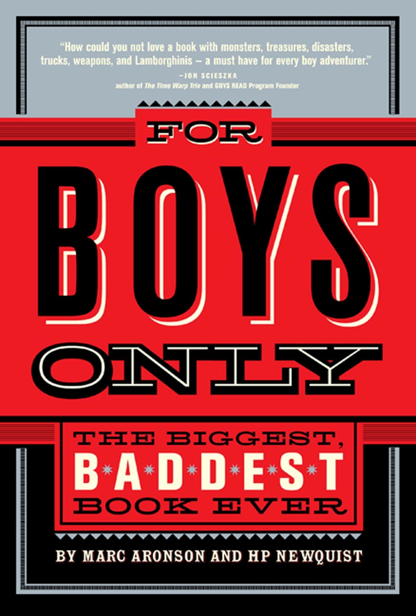 FOR BOYS ONLY: THE BIGGEST, BADD
