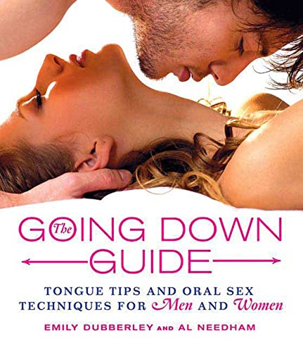 The Going Down Guide: Tongue Tips and Oral Sex Techniques for Men and Women