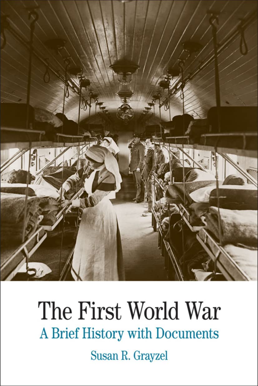 The First World War: A Brief History with Documents (The Bedford Series in History and Culture)