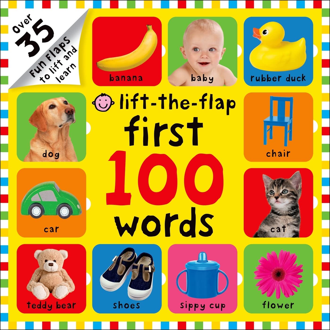 First 100 Words Lift-the-Flap: Over 35 Fun Flaps to Lift and Learn - 7231