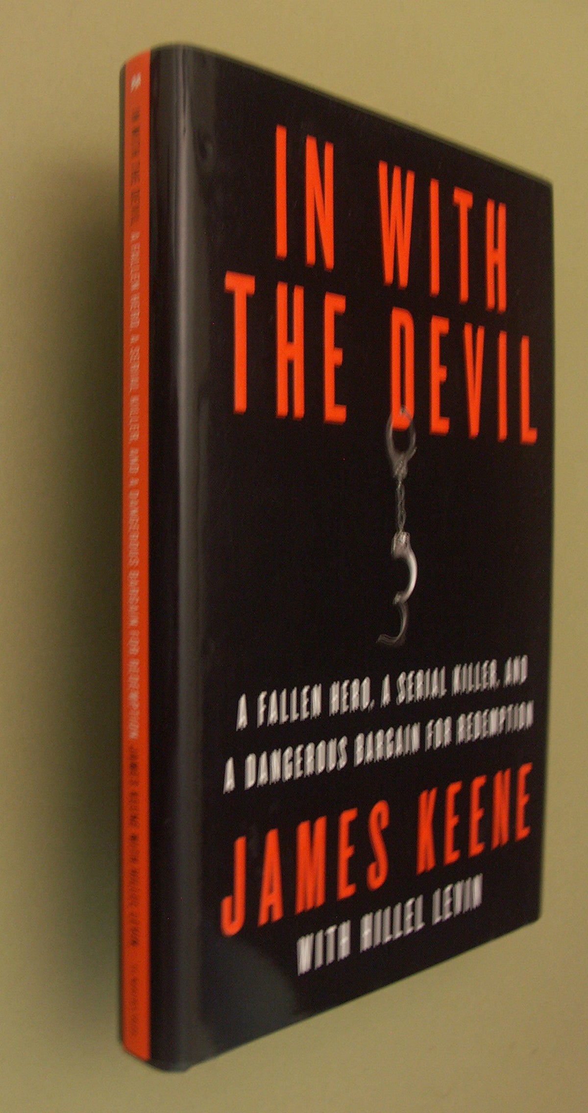 In with the Devil: A Fallen Hero, a Serial Killer, and a Dangerous Bargain for Redemption