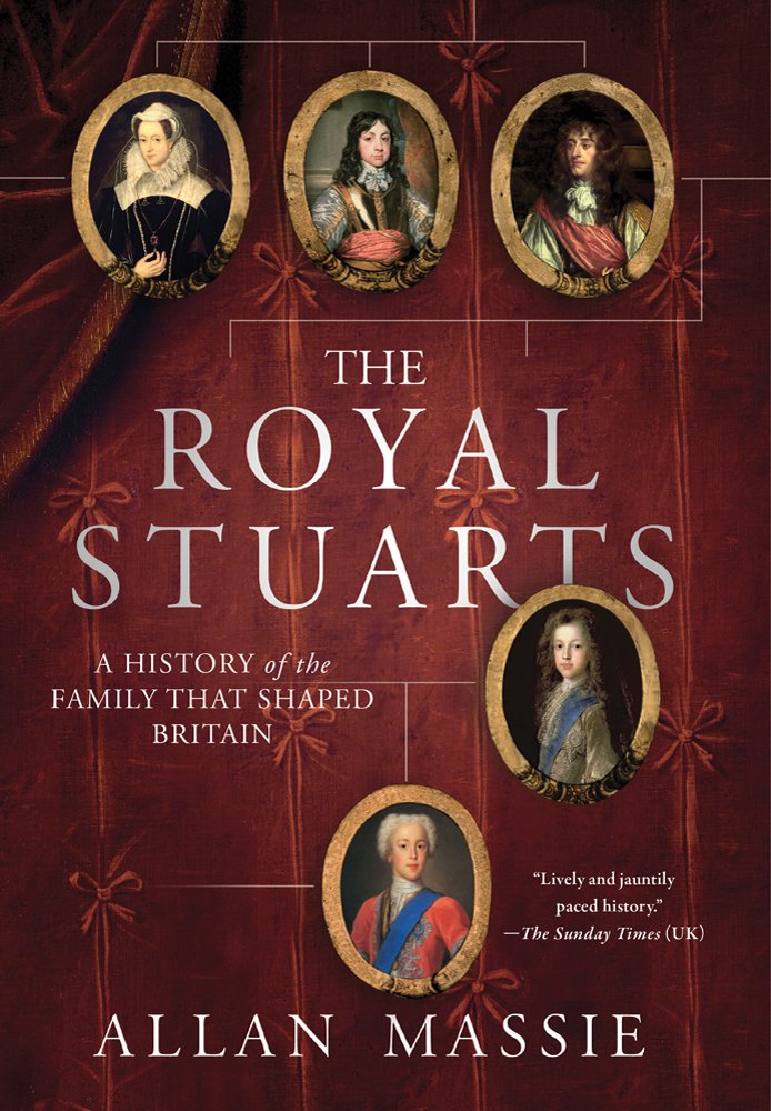 The Royal Stuarts: A History of the Family That Shaped Britain - 6772