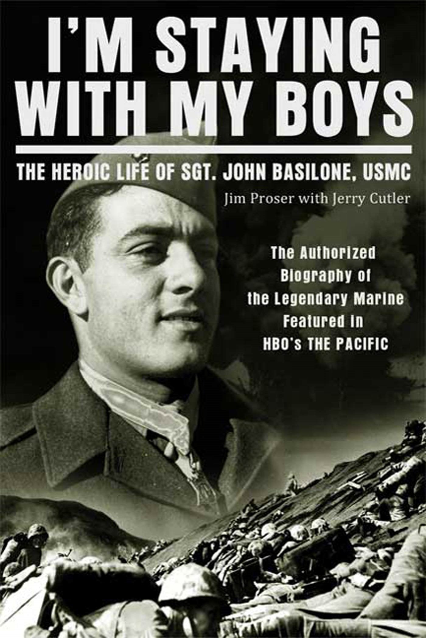 I'm Staying with My Boys: The Heroic Life of Sgt. John Basilone, USMC - 801