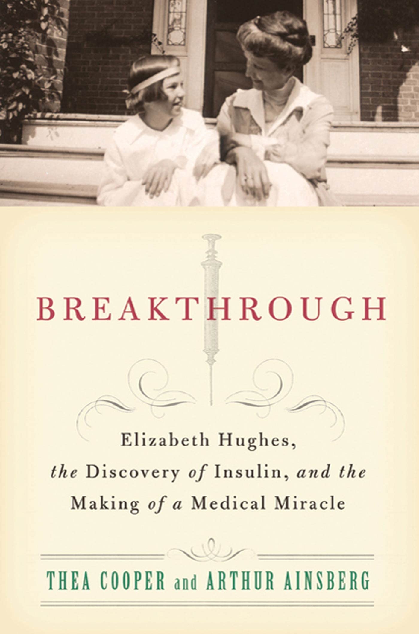 Breakthrough: Elizabeth Hughes, the Discovery of Insulin, and the Making of a Medical Miracle - 9060