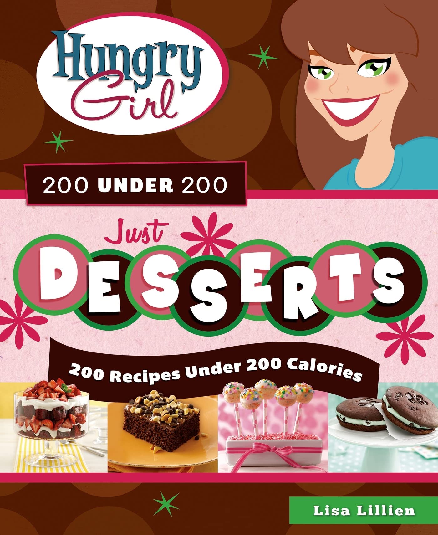 Hungry Girl 200 Under 200 Just Desserts: 200 Recipes Under 200 Calories - 1105