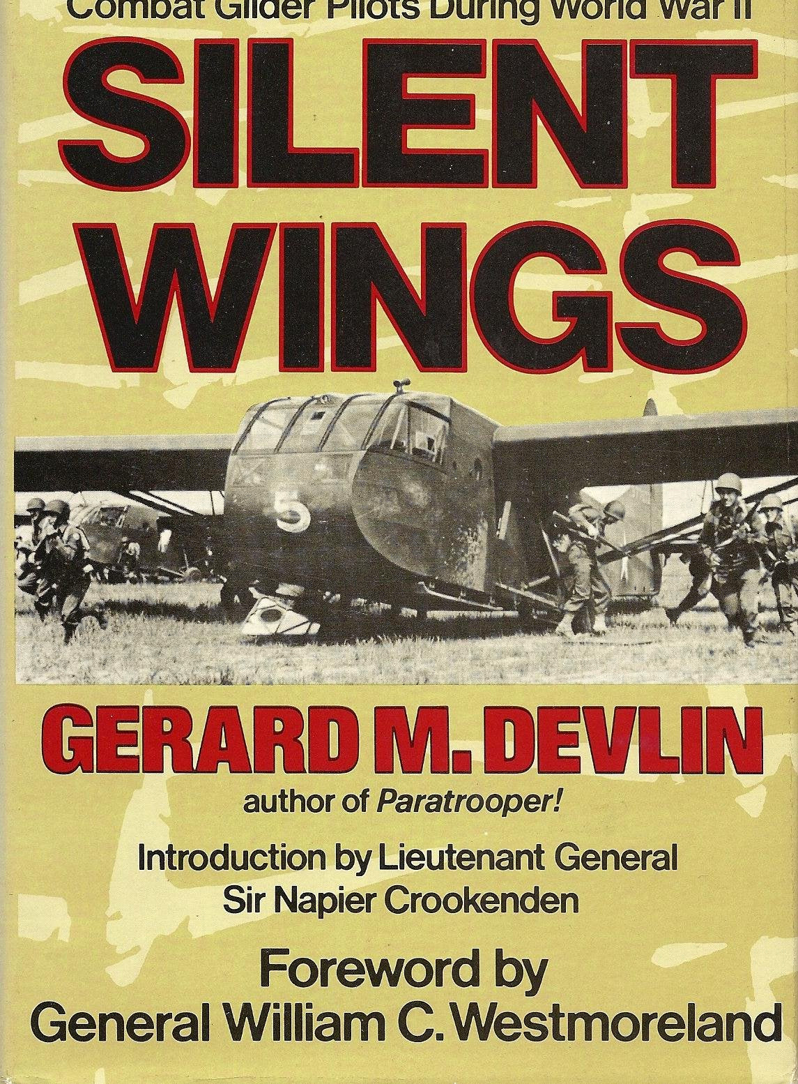 Silent Wings: The Saga of the U.S. Army and Marine Combat Glider Pilots During World War II