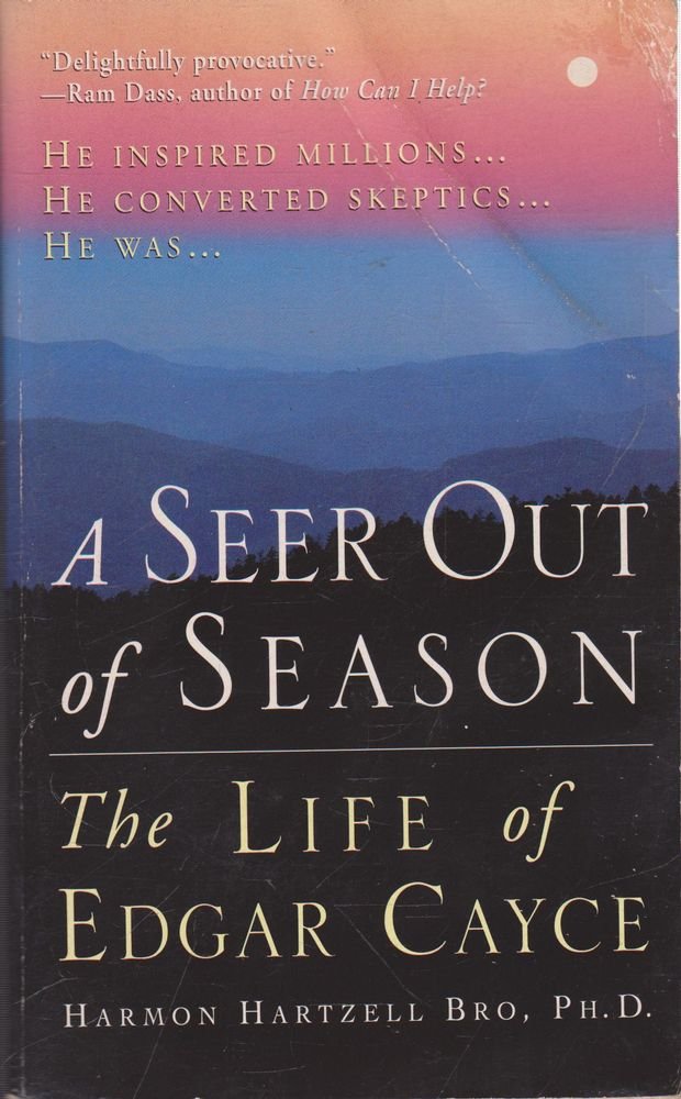 A Seer Out of Season: The Life Of Edgar Cayce