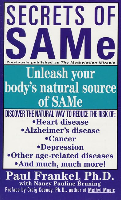 Secrets of SAMe: Unleash your body's nature source of SAMe