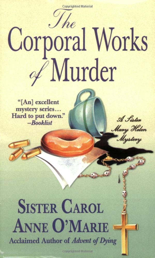 The Corporal Works of Murder: A Sister Mary Helen Mystery