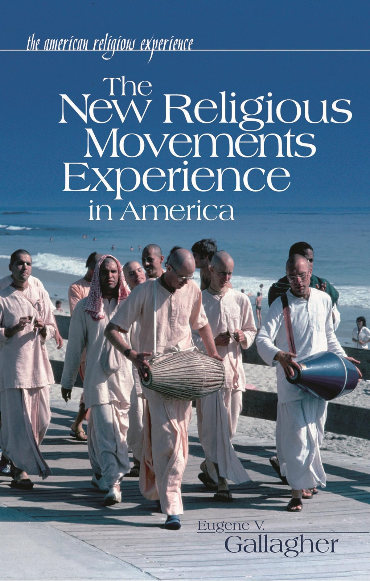 The New Religious Movements Experience in America (The American Religious Experience)
