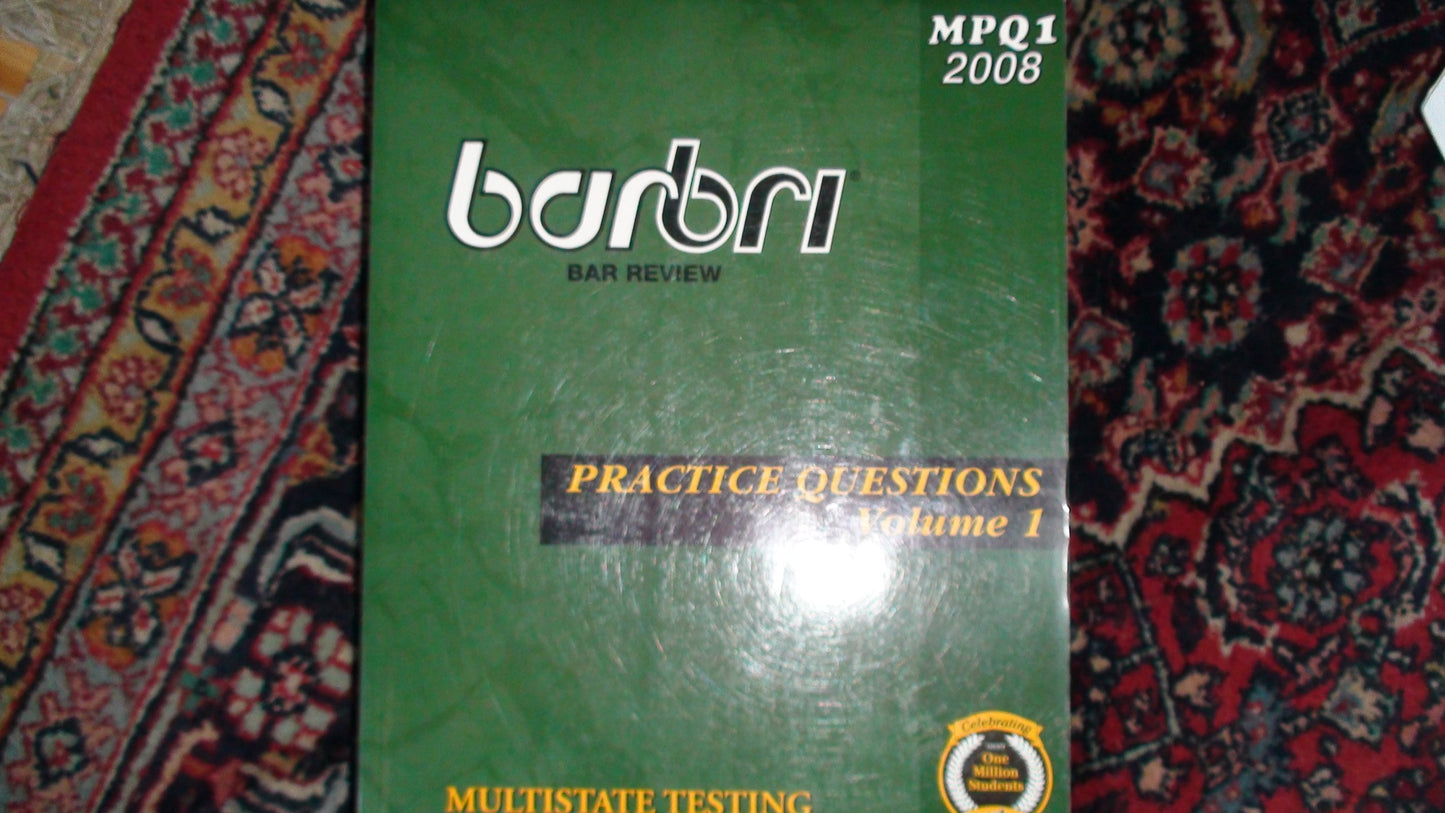 Barbri Bar Review Practice Questions, Volume 1, Multistate Testing (MPQI 2008)