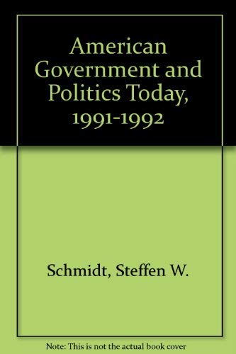 American Government and Politics Today, 1991-1992 - 8271
