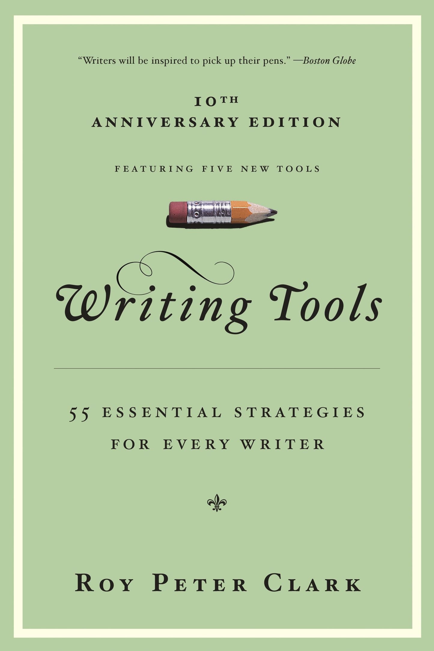 Writing Tools (10th Anniversary Edition): 55 Essential Strategies for Every Writer - 1928
