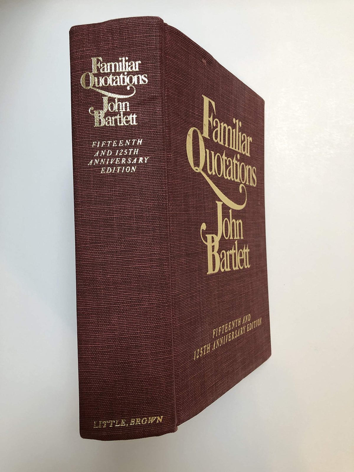 Bartlett's Familiar Quotations - Revised and Enlarged Fifteenth and 125th Anniversary Edition