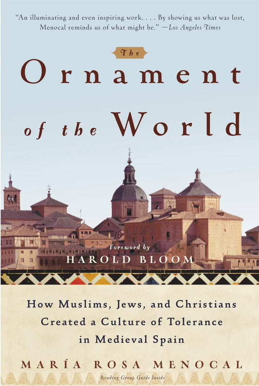 The Ornament of the World: How Muslims, Jews and Christians Created a Culture of Tolerance in Medieval Spain - 460