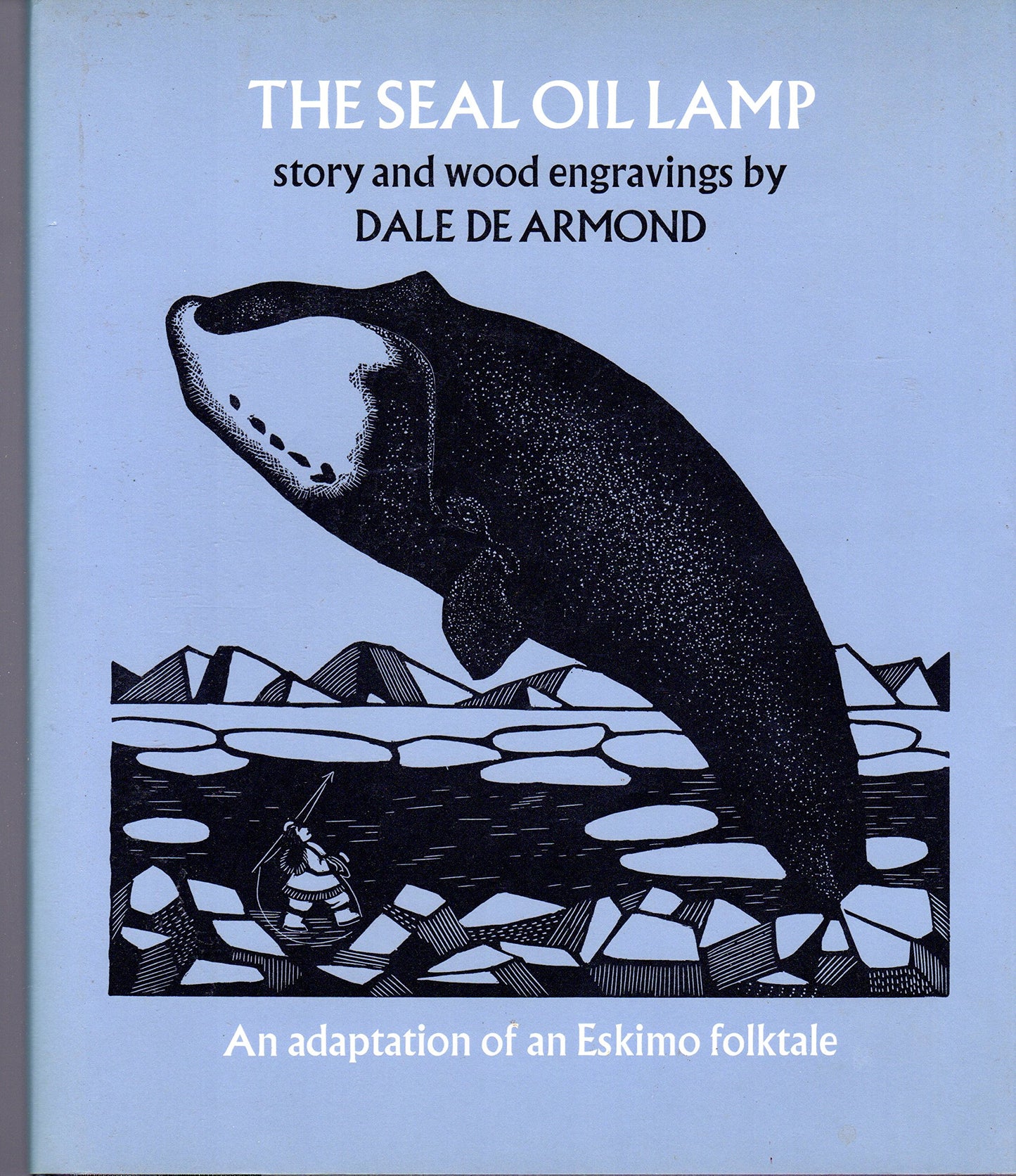The Seal Oil Lamp: Adapted from an Eskimo Folktale and Illustrated With Wood Engravings