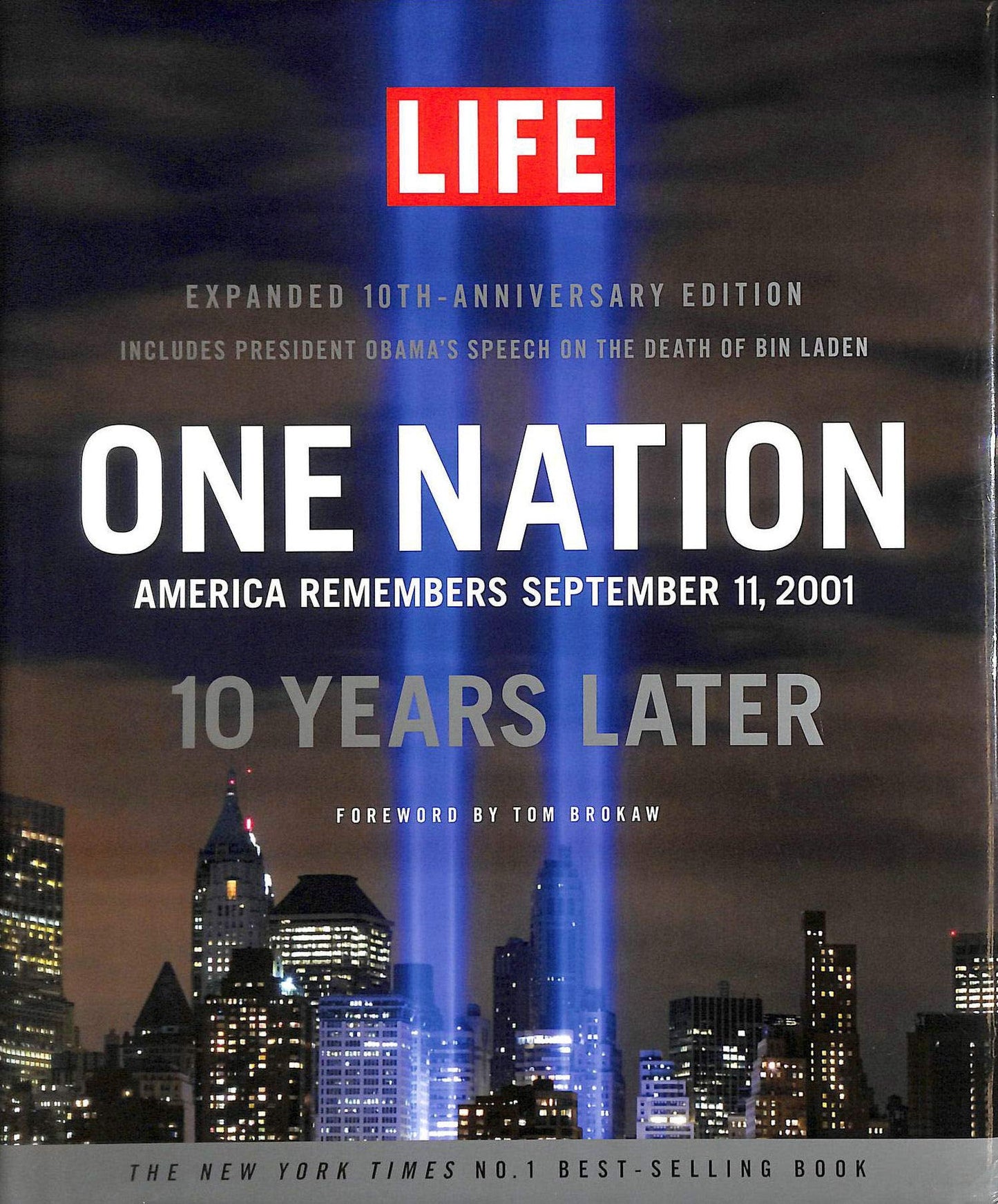 LIFE One Nation: America Remembers September 11, 2001, 10 Years Later