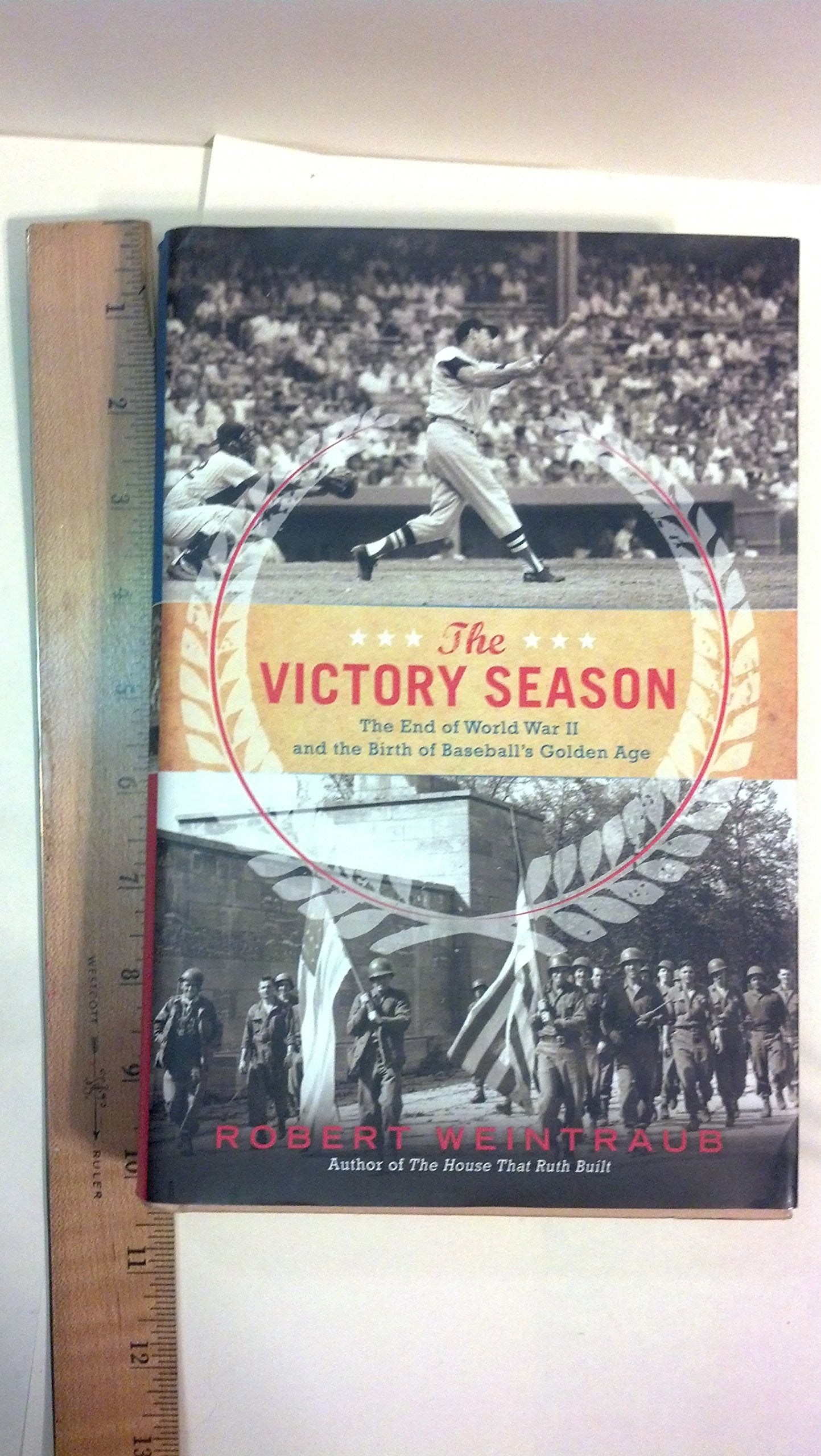 The Victory Season: The End of World War II and the Birth of Baseball's Golden Age