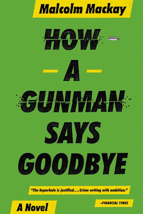How a Gunman Says Goodbye (The Glasgow Trilogy, 2)