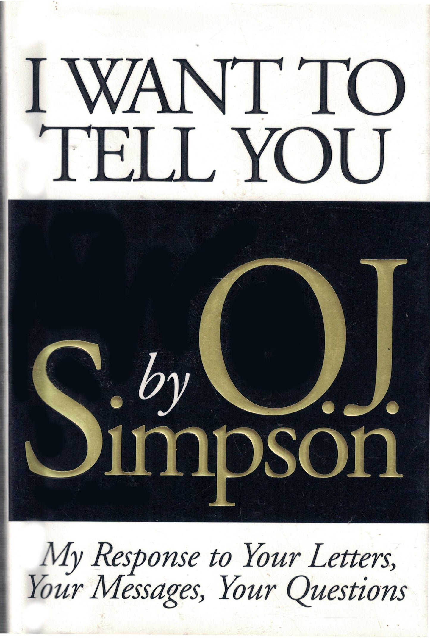 I Want to Tell You: My Response to Your Letters, Your Messages, Your Questions