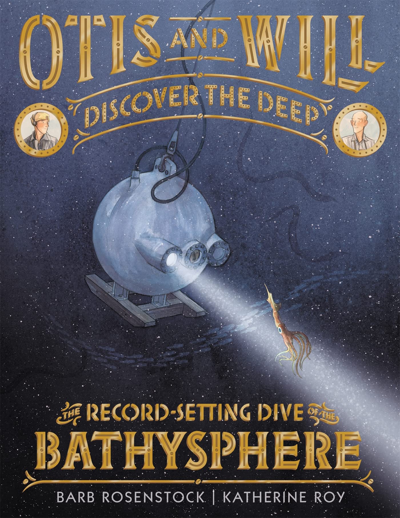 Otis and Will Discover the Deep: The Record-Setting Dive of the Bathysphere - 7693