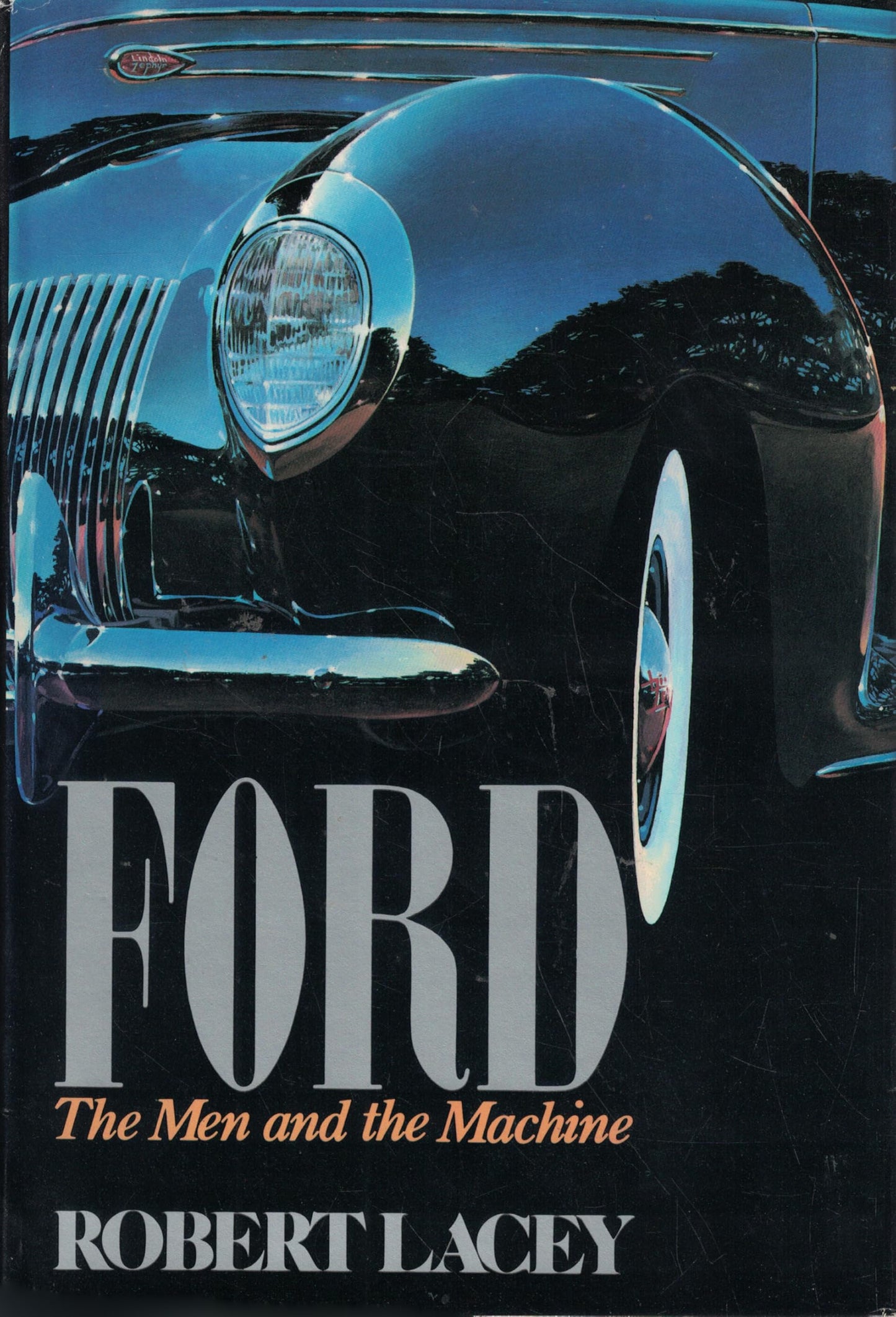 FORD THE MEN AND THE MACHINE